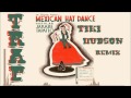 Mexican Hat Dance (TiKi Hudson Trap ReMiX) 