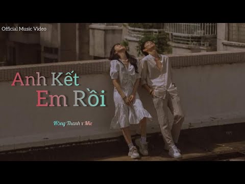 Anh Kết Em Rồi | Hồng Thanh x DjMie「Full Lyrics」