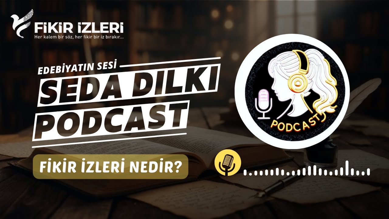 Sözcüklerin Gücü, Düşüncenin İzinde — Seda Dilki ile Edebiyatın Sesi