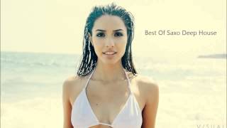 Best Of Saxo Deep House ♫ A Gold Artists Edition ♪