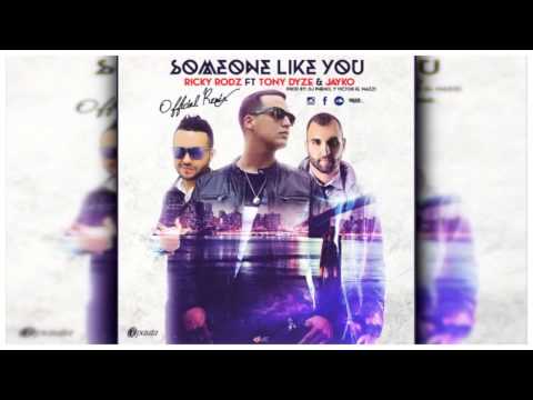 Ricky Rodz Ft Tony Dize & Jayko Someone Like You Official Remix