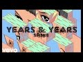 Years & Years - Shine (Visualiser)