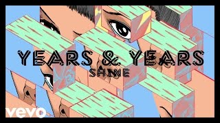 Years &amp; Years - Shine