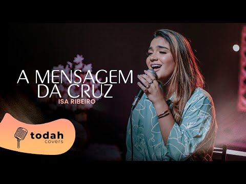 Isa Ribeiro | A Mensagem da Cruz [Cover Harpa Cristã]