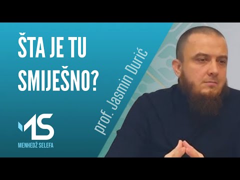 ŠTA JE TU SMIJEŠNO? - prof. Jasmin Durić