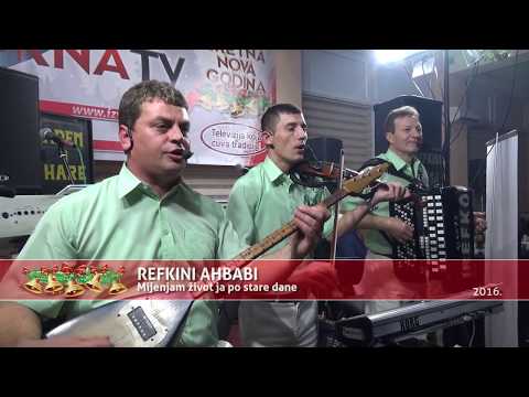 Refkini ahbabi - Mijenjam zivot ja po stare dane - (Novogodisnji program za 2017.)