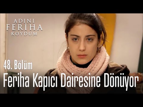 Feriha kapıcı dairesine geri dönüyor - Adını Feriha Koydum 48. Bölüm