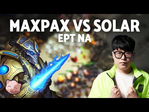 StarCraft 2 - MAXPAX'S disgusting 5min 4th base build vs SOLAR | EPT NA #121 (Bo3 ZvP)