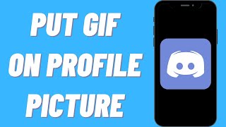 How To Put GIF On Discord Profile Picture