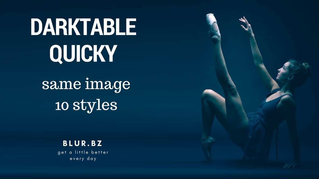 Darktable Quicky Tutorial - Same Image Ten Ways