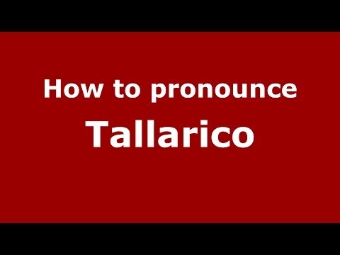 How to pronounce Tallarico (Italian/Italy) - PronounceNames.com