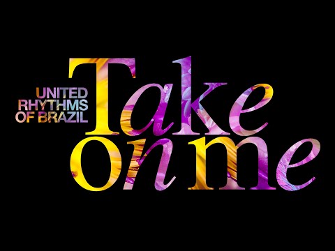 Take On Me (Bossa Nova Cover) - United Rhythms Of Brazil