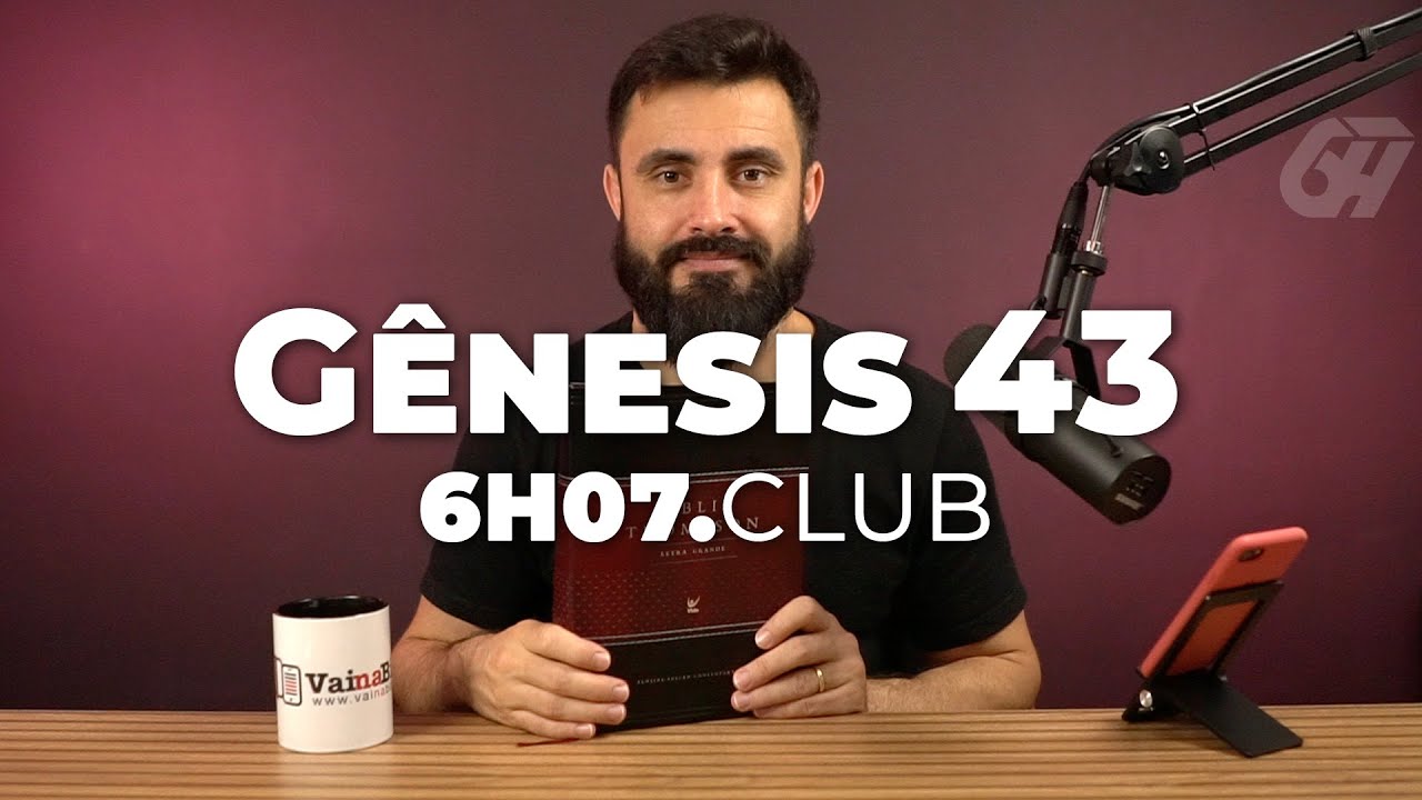 Gênesis 43 | Vai na Bíblia #6h07club