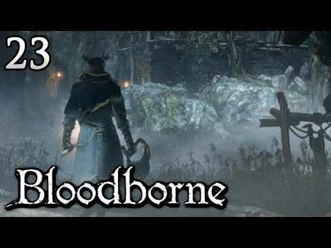 Zagrajmy w Bloodborne [#23] - IM DALEJ W LAS...