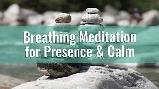 7 Minute Daily Breathing Meditation for Presence &amp; Calm