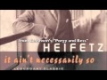 Jascha Heifetz plays Tempo di Blues (arr. Heifetz) from Gerhswin's Porgy and Bess