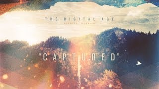 The Digital Age - Captured [Official Lyric Video]