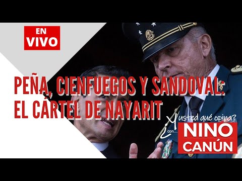 Peña, Cienfuegos y Sandoval: El Cártel de Nayarit