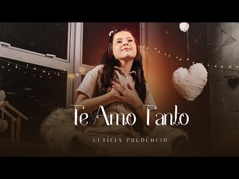 Letícia Prudêncio - Te Amo Tanto (Clipe Oficial)