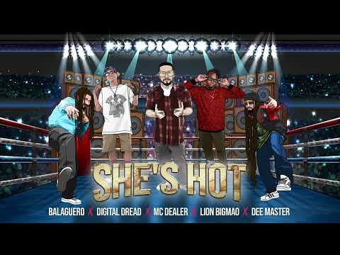Balaguero x Dee Master x Digital Dread x Mc Dealer x Lion Bigmao - She's Hot