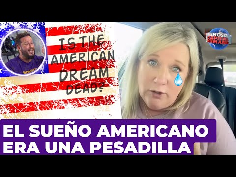 Despertamos del sueño americano, en realidad era una pesadilla.