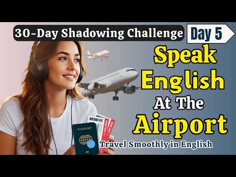 Travel English Essentials to Speak at Any Airport |Day 5| Shadowing English Speaking Practice