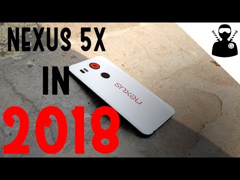 Nexus 5X in 2018- DID IT AGE WELL?