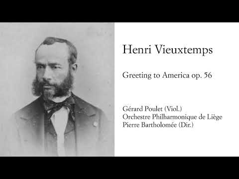 Henri Vieuxtemps, Greeting to America op. 56 - Gerard Poulet (Viol.), incl. first print