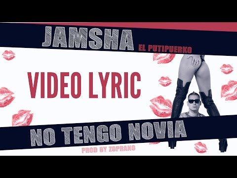 Jamsha - No Tengo Novia (video lyric)