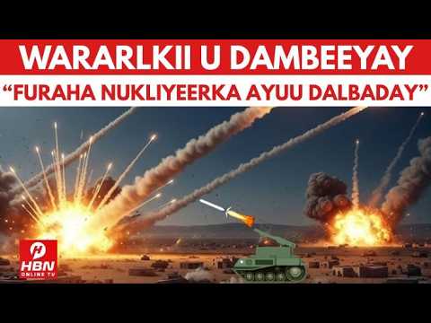 HALIS WAYN: TRUMP OO DALBADAY FURAYAASHA SIRTA EE HUBKA NUKLIYEERKA + WARARKII U DAMBEEYAY SAAKA