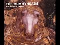 12 ◦ The Mommyheads - Work (Demo Length Version)