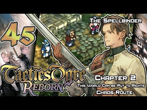 Tactics Ogre: Reborn - Walkthrough - Ep. 45: The Spellbinder [U2-32] [C2-11]
