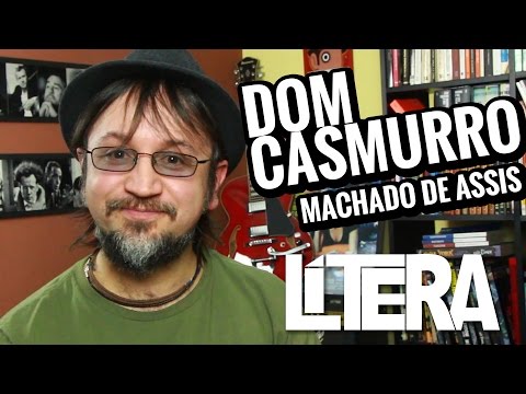 Literature - Dom Casmurro - Machado de Assis