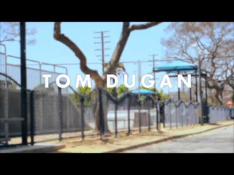 Tom Dugan Socal Edit