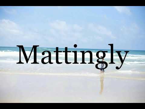 How To Pronounce Mattingly🌈🌈🌈🌈🌈🌈Pronunciation Of Mattingly