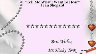 Tell Me What I Want To Hear Jean Shepard