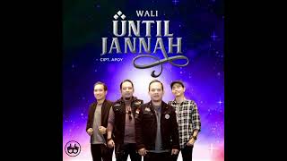 Download lagu Wali - Until Jannah mp3 Download lagu Wali - Until Jannah mp3