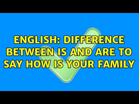 English: Difference between is and are to say how is your family