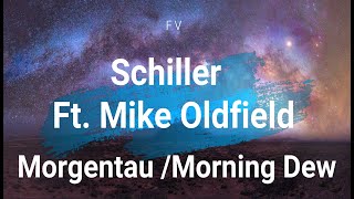 Schiller ft. Mike Oldfield - Morgentau /  Morning Dew