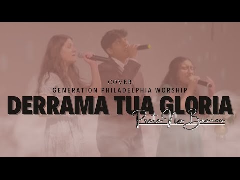Derrama Tua Gloria | Preto no Branco | Cover by Generation Philadelphia Worship | (VERSÃO EM INGLES)