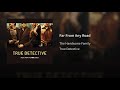 Far From Any Road Mp3 Far From Any Road Mp3