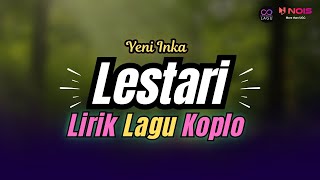 Download lagu [Lirik] Lestari - Yeni Inka | Lirik Lagu Koplo Terbaru 2024 mp3