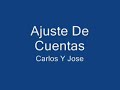 Carlos y Jose-Ajuste De Cuentas