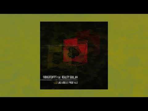 SubVertentes Feat.  Reality Souljah - Like a bullet proof vest
