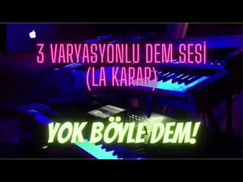 Harika Dem sesi (La Karar)- 3 varyasyonlu ritimli
