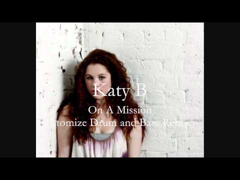 Katy B - On A Mission (Atomize Drum and Bass Remix)