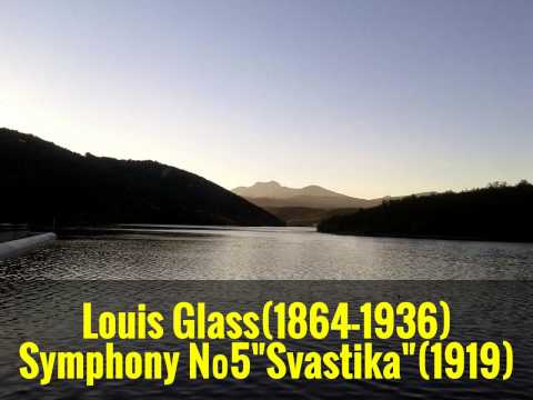 Louis Glass (1864-1936): Symphony Nº5 in C Major, Op.5 7"Svastika"(1919-20)