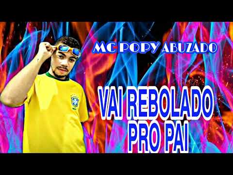 Mc Popy Abuzado - Vai Rebolado Pro Pai - Música Nova - Lançamento - Dj Chapa O Moral