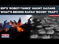 IDF's 'Robot-Tanks' Enter Rafah War? Gazans Spooked Of 'Booby Trap', Truth Behind New Weapon?