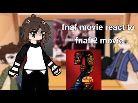 FNAF movie react to FNAF 2 movie ||FNAF|| gacah five nights at freddy's 🐻🐰🐥🦊